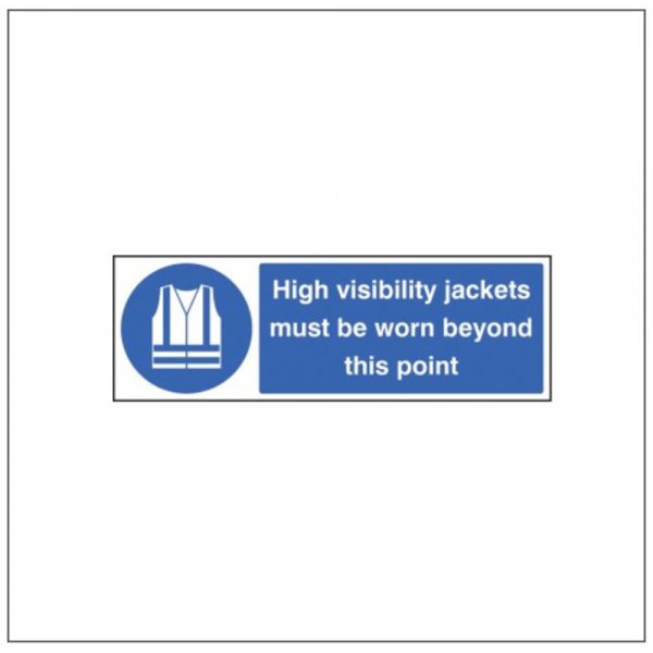 High Visibility Jackets Must Be Worn Beyond This Point - Signs Display Shop